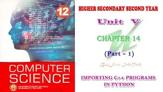 Chapter 14 (Part 1) | IMPORTING C++ PROGRAMS IN PYTHON | Tamilnadu board 12th computer science