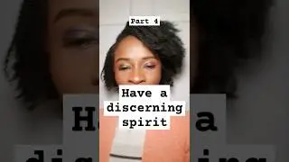 Have discernment