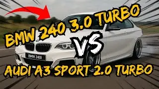 BMW 240i 3.0 Turbo vs Audi A3 Sport 2.0 Turbo