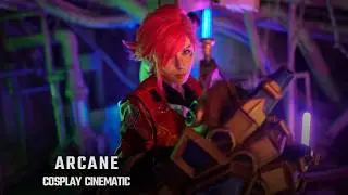 ARCANE: Cosplay Cinematic