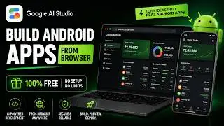 Build Full Android Apps in Your Browser With Google AI Studio