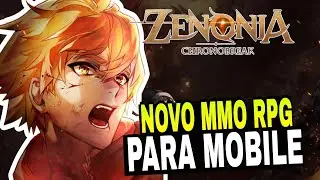 ZENONIA CHRONOBREAK ,NOVO MMO RPG EM MUNDO ABERTO CHEGANDO  PC E MOBILE