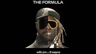 Will.i.am x Lil Wayne - The Formula Remix Challenge