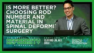 Is More Better? Choosing Rod Number and Material in Spinal Deformity Surgery- Clifford Lin, M.D.