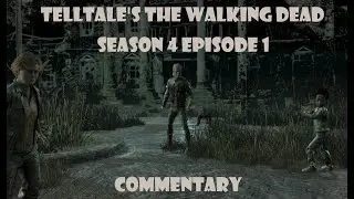 Every Day's A School Day || Telltale's The Walking Dead S4 E1 || Commentary