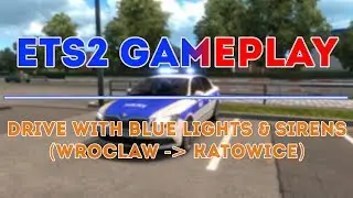 ETS2 Police Gameplay Drive | Wroclaw - Katowice | Scout Car Mod