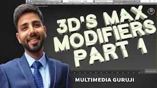 3D Max Tutorial in Hindi #12 | 3D Max Modifiers Part 1 | Multimedia Guruji