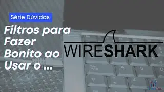 Como Usar Filtros no Wireshark?