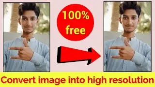 How to convert low quality image into high quality| Increase photo resolution