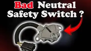 Neutral Safety Switch Explained – Symptoms, Causes & Fixes!