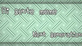 LER DESCRIÇÃO!!! - Mi gente meme - Next generation - Gacha life | P&K Studios
