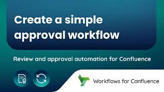 Create a simple approval workflow in Confluence Cloud | Workflows for Confluence