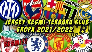 Jersey resmi terbaru klub eropa 2021/2022