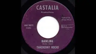 Thackeray Rocke – Bawling {1967}