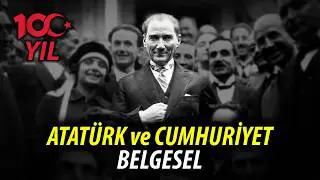 Atatürk ve Cumhuriyet Belgeseli