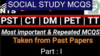 SOCIAL STUDY MCQS NTS PAST PAPER FOR CT DM PET TT AT SST       PART # 1