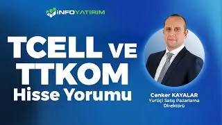 Cenker Kayalar'dan TCELL - TTKOM Hisse Yorumu '26 Aralık 2024' | İnfo Yatırım