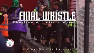 FINAL WHISTLE | Charlton Athletic v Wrexham
