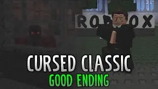 ROBLOX | Cursed Classic | Good Ending (Full Walkthrough)