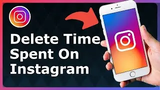 How To Delete Time Spent On Instagram - Easy Guide!