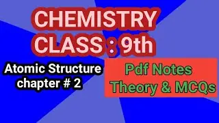 Chemistry class 9th/Atomic structure /chapter 2/theory with MCQs/best for examination