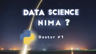 Data Science Nima ? | Birinchi Dastur