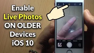 How to get Live Photos on older devices for iOS 10 - iOS 10.3.3