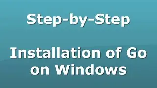 Step-by-Step Go installation on Windows