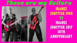 These are my guitars - Ibanez Jem777SK 1988 VS Ibanez Jem777SK 30th Anniversary Reisssue 2017