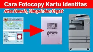 Cara Fotocopy Kartu Identitas atas bawah, simpel dan cepat