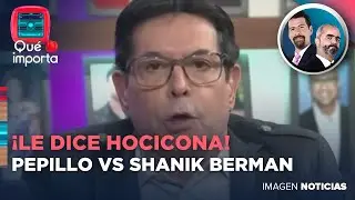 Pepillo Origel explota contra Shanik Berman y la llama hocicona | Qué Importa