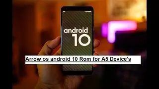 Arrow rom andriod 10 for A5