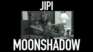 MOONSHADOW - JIPI (Original by CAT STEVENS)