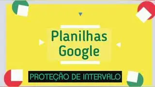 Proteção de Intervalos | Google Planilhas