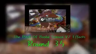 The Pitch Of Booba Screen V2 Effects Round 35