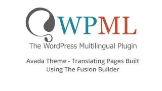 Using WPML To Translate Pages Built With Fusion Builder (Avada Theme)
