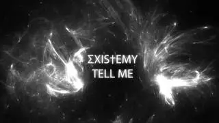 ΣXIS†EMY - TELL ME