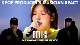 Musicians react & analyze ♡ NMIXX Bae Singing (LeeMujin Service)