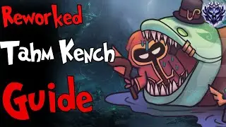 5 Tips Every Reworked Tahm Kench Needs To Know! Tahm Kench Guide 2021