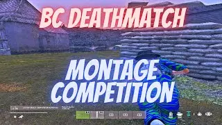 Bc Deathmatch Comp Trio-tage "Dayz Montage" #BCCOMP