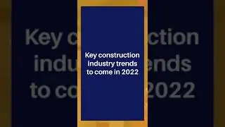 Key Construction industry trends Of 2022 | Civil Engineering