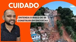 ENTENDA OS RISCOS DE CONSTRUIR EM ENCOSTAS
