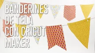 Como cortar banderines de tela con Cricut Maker