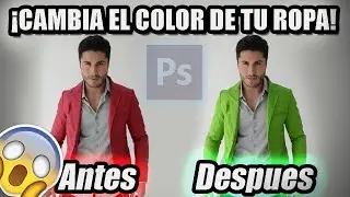 COMO CAMBIAR EL COLOR DE LA ROPA EN PHOTOSHOP-Bien Explicado-Tutorial en Español