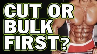 Should You Cut or Bulk First?