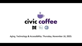 Aging, Technology & Accessibility #CivicCoffee Ep.17
