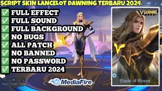 Script Skin Lancelot Dawning Patch Terbaru 2024 Full Effect, Full background
