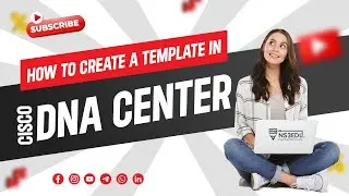 How to Create a Template in Cisco DNA Center | NS3EDU | 
