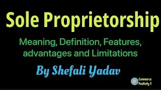 What is Sole Proprietorship ? | Meaning, Definition, Features, Advantages and Limitations | in Hindi