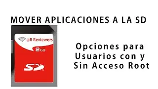 Mover aplicaciones a la Tarjeta SD en Android (Con y sin Root)